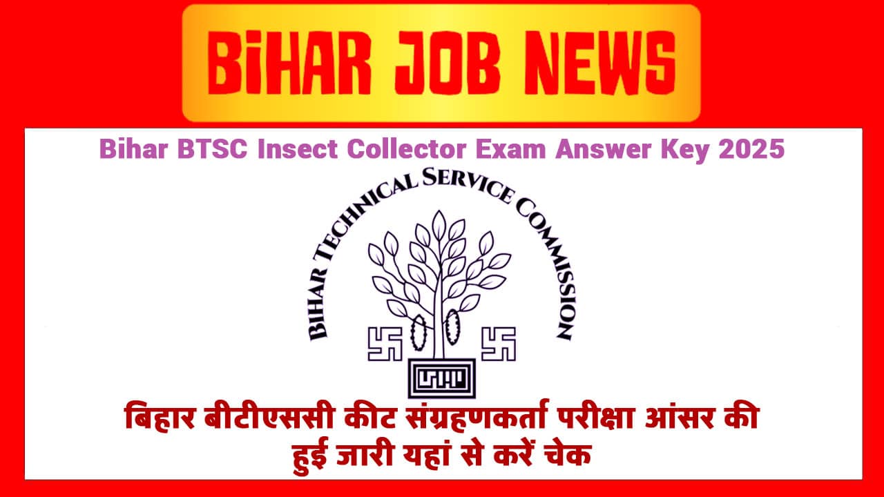 Bihar BTSC Insect Collector Exam Answer Key 2025