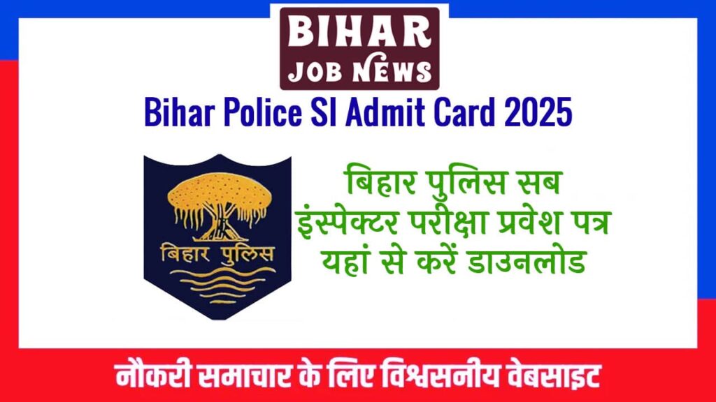 Bihar Police SI Admit Card 2025